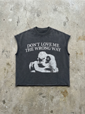 AMOUR TOXIQUE- WASHED SLEEVELESS TEE